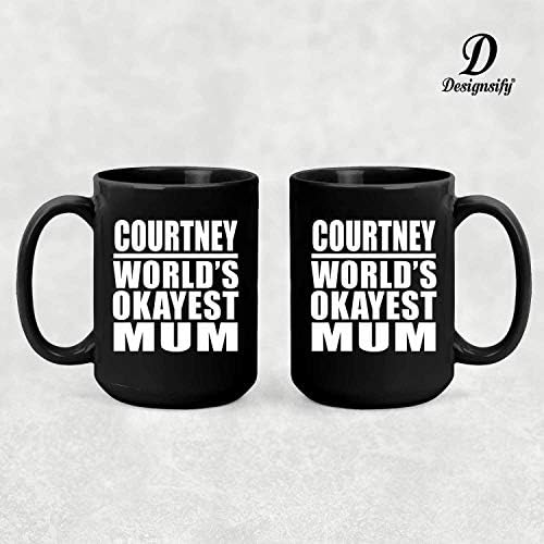Designsify Mume ofyest Mum на Courtney World, 15oz црно кафе кригла керамички чај чај со рачка, подароци за роденденски годишнини