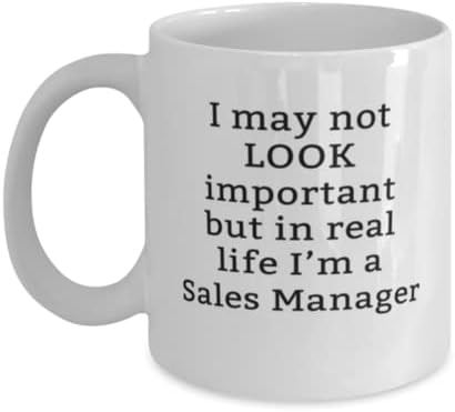 Менаџер за продажба Смешна Кригла За Кафе, Можеби Не Изгледам Важно, Но Во Реалниот Живот Сум Менаџер За Продажба, Незаборавни Подароци