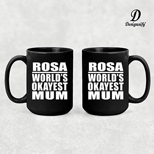 DesignSify Rosa Worldy Mum во светот, 15oz црно кафе кригла керамички чај чај со рачка, подароци за роденденски годишнини Божиќ Божиќни татковци