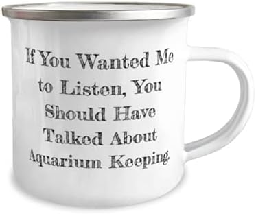Подароци за чување на аквариум за еднократна употреба, ако сакавте да слушам, требаше да разговарате за аквариум, уникатни идеи за подароци за одмор од пријатели