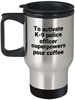 К-9 Полицаец Патување Кригла Смешни Саркастични Нерѓосувачки Челик Новина Суперсила Кафе Тамблер Подарок Идеја