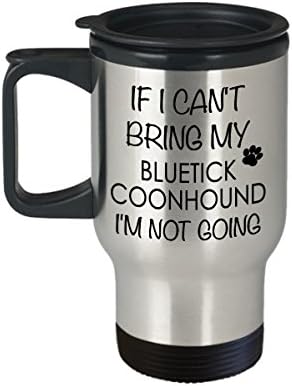 Подароци за кучиња во Холивуд и Твин Блутик, ако не можам да го донесам мојот BlueTick Cooonhound, не одам на чаша за кафе, не'рѓосувачки