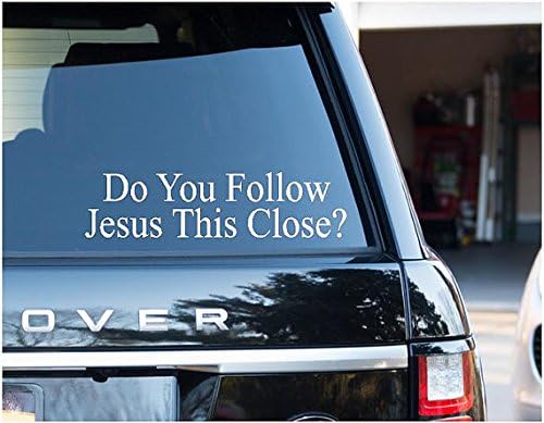 Дали го следите Исус ова близу? Декларална налепница винил за прозорец за браник со автомобил))
