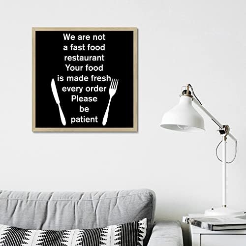 Инспиративни Цитати Подароци Ние Не Сме Ресторан За Брза Храна Вашата Храна Е Свежа Секоја Нарачка Ве Молиме Бидете Трпеливи Дрво Знак Плакета
