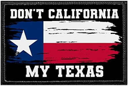 Немој Калифорнија, мојот Тексас | Кука и јамка прицврстете за капи, фармерки, елек, палто | 2x3 во | со влечење лепенка