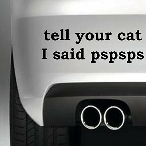 Кажете му на вашата мачка, реков PSPSPS PET Смешно винил налепница Декларација за прозорец со камиони со камиони, црни 5инси