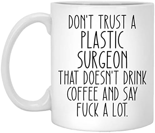 Не Верувајте На Пластичен Хирург Кој Не Пие Кафе И Кажете Fам Многу Смешна Шолја За Кафе, Подарок За Пластичен Хирург, Кригла За Пластичен Хирург, Шолја За Мажи Жени 1