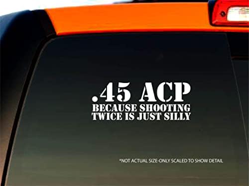 Налепници .45 ACP пукајте двапати налепница Винил декларална автомобилска камион прозорец | Бело | 7 широк